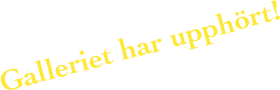 Galleriet har upphört!